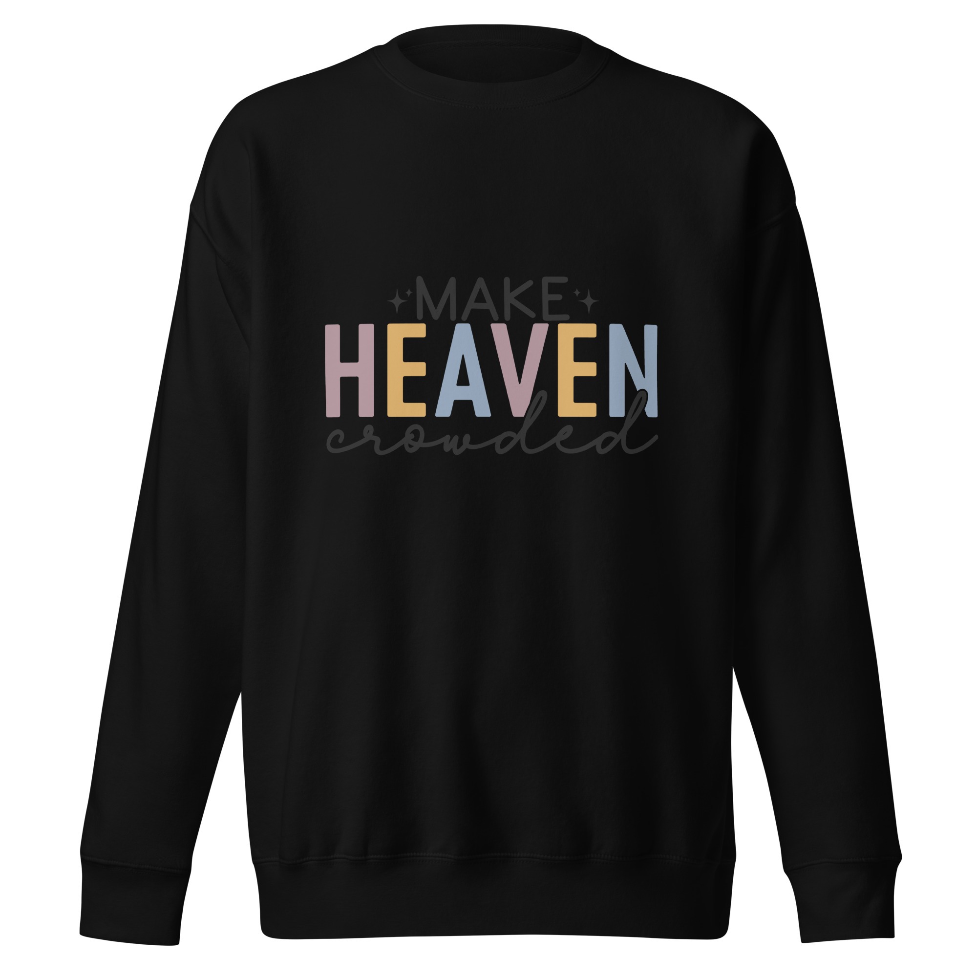 Make Heaven Crowded Unisex Sweatshirt black