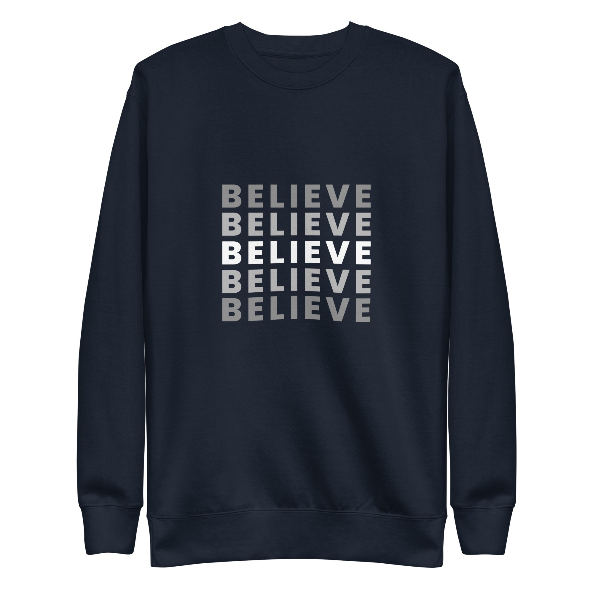 Believe Unisex Sweatshirt